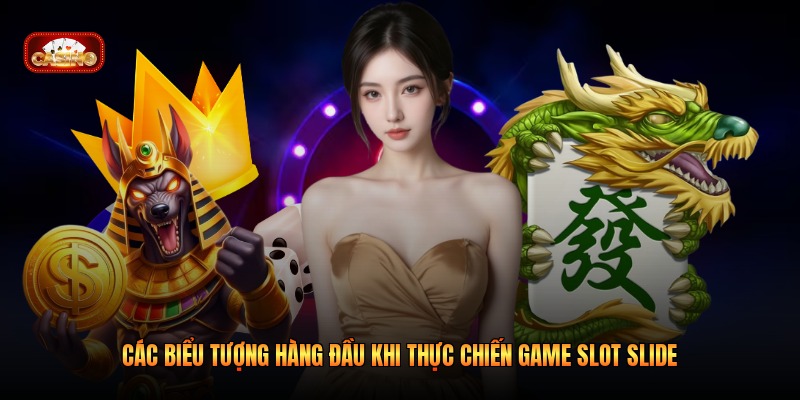 Các biểu tượng hàng đầu khi thực chiến game slot slide