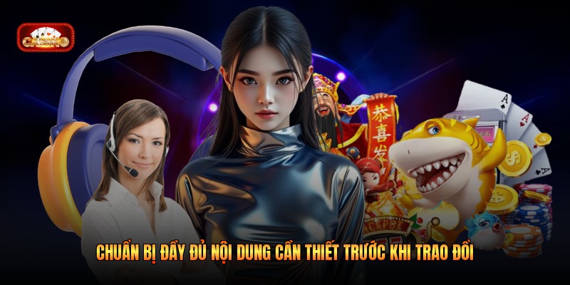 Chuẩn bị đầy đủ nội dung cần thiết trước khi trao đổi