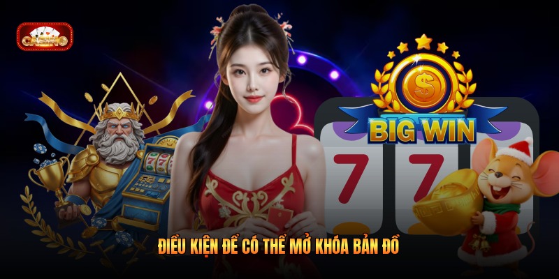 Điều kiện để có thể mở khóa bản đồ