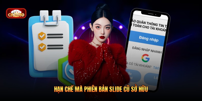 Hạn chế mà phiên bản Slide cũ sở hữu