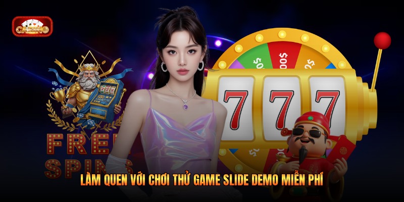 Làm quen với chơi thử game slide demo miễn phí