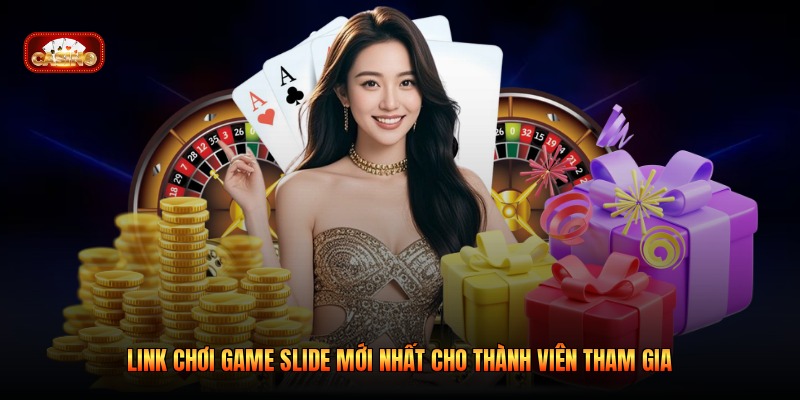 Link Chơi Game Slide Mới Nhất Cho Thành Viên Tham Gia