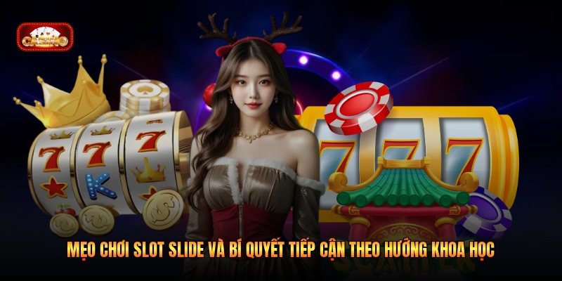 Mẹo chơi slot slide và Bí quyết tiếp cận theo hướng khoa học