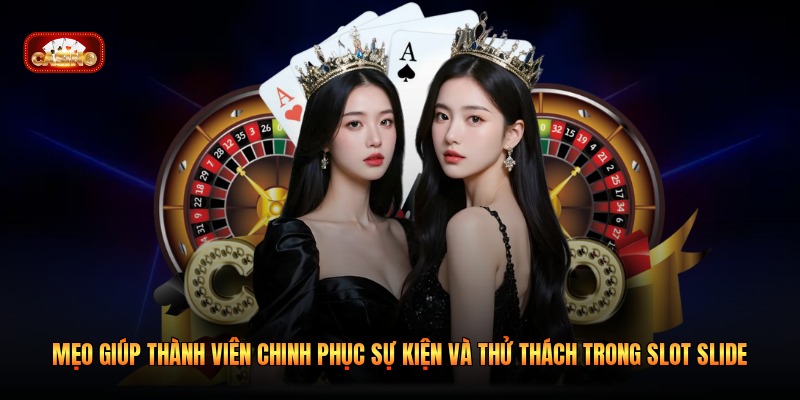 Mẹo giúp thành viên chinh phục sự kiện và thử thách trong slot Slide