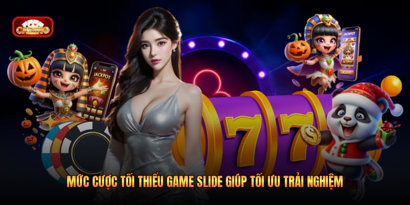 Mức Cược Tối Thiểu Game Slide Giúp Tối Ưu Trải Nghiệm