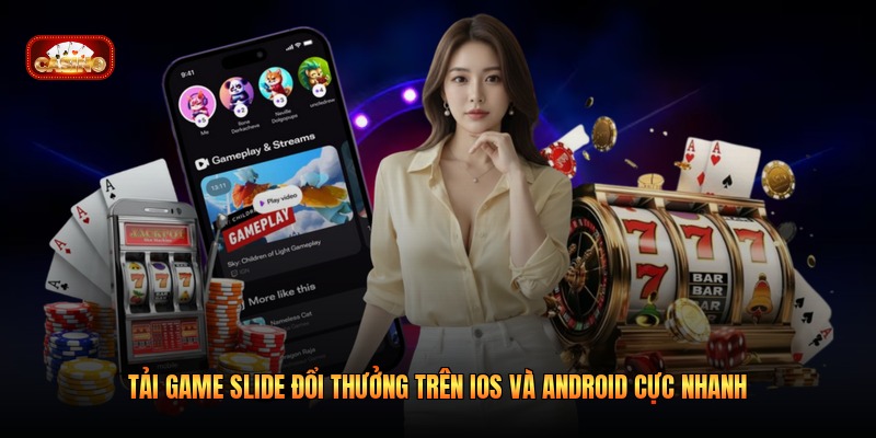 Tải Game Slide Đổi Thưởng Trên Ios Và Android Cực Nhanh