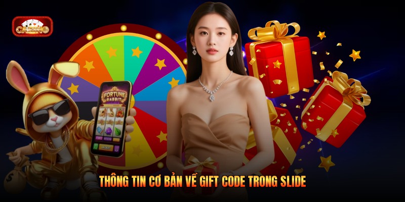 Thông tin cơ bản về gift code trong Slide