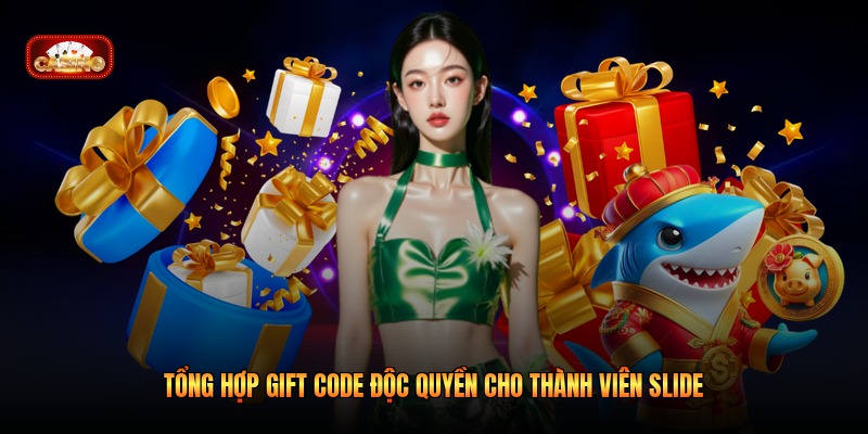 Tổng hợp gift code độc quyền cho thành viên Slide